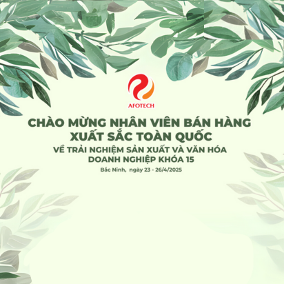 CÙNG NHÌN LẠI KHÓA ĐÀO TẠO TRẢI NGHIỆM SẢN XUẤT VÀ VĂN HÓA DOANH NGHIỆP AFOTECH LẦN THỨ 15